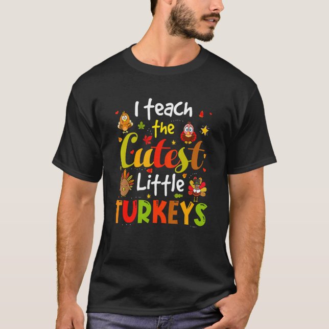 Camiseta I Teach The Cutest Little Turkeys Pre K Teacher Th (Anverso)