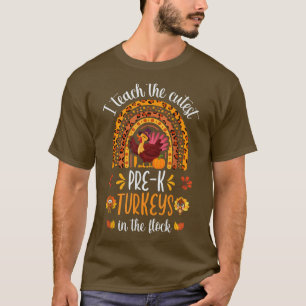 Camiseta I Teach The Cutest PreK Turkeys In Flock Funny Tea