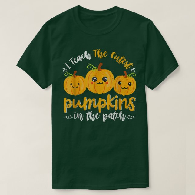 Camiseta i teach the cutest pumpkins in the patch  (Diseño del anverso)
