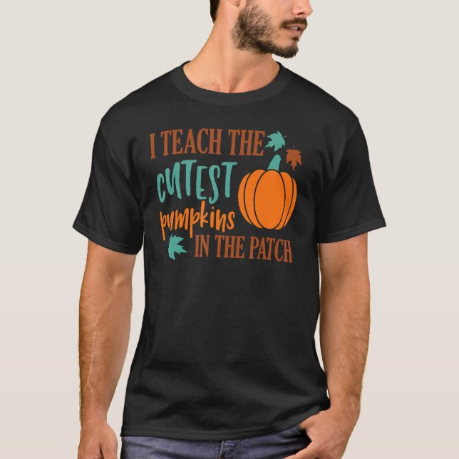 Camiseta I Teach The Cutest Pumpkins In The Patch Cute Hall (Anverso)