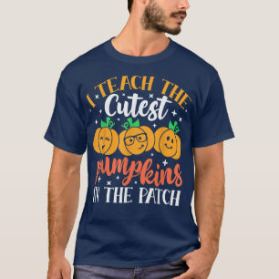 Camiseta I Teach The Cutest Pumpkins In The Patch Halloween