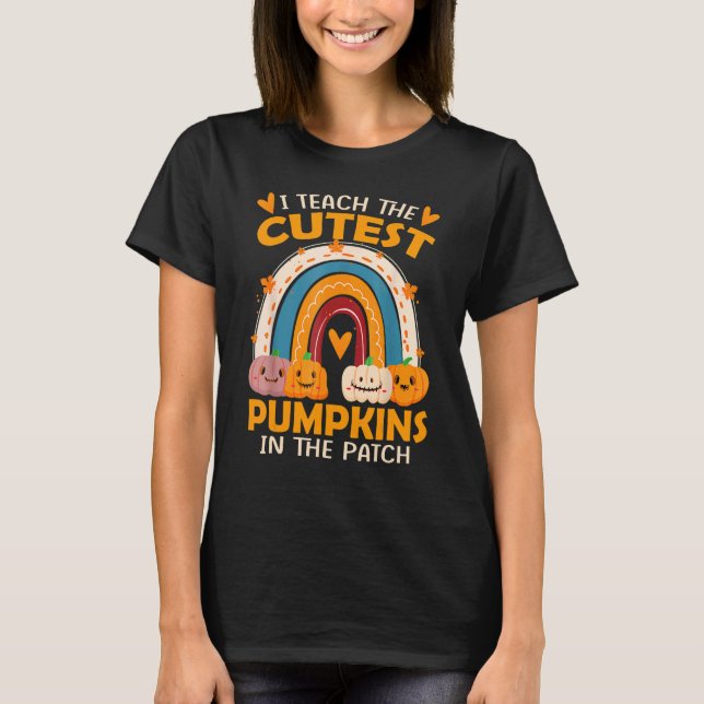 Camiseta I Teach The Cutest Pumpkins In The Patch Rainbow T (Anverso)