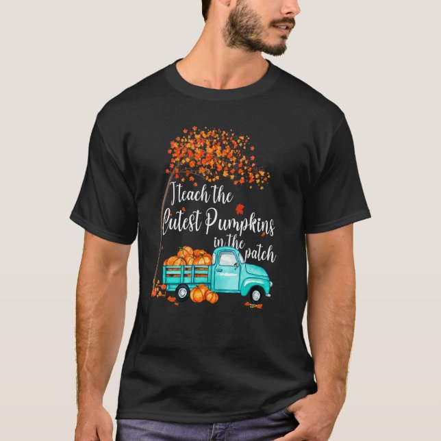 Camiseta I Teach The Cutest Pumpkins In The Patch Teacher F (Anverso)