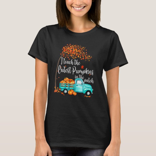 Camiseta I Teach The Cutest Pumpkins In The Patch Teacher F (Anverso)