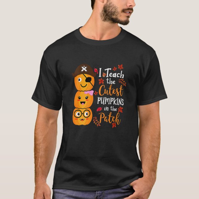 Camiseta I Teach The Cutest Pumpkins In The Patch Teacher F (Anverso)