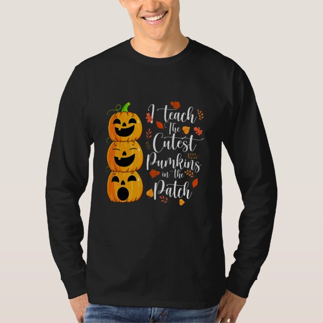 Camiseta I Teach The Cutest Pumpkins In The Patch Teacher H (Anverso)