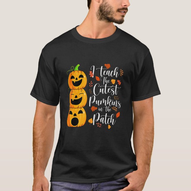 Camiseta I Teach The Cutest Pumpkins In The Patch Teacher H (Anverso)
