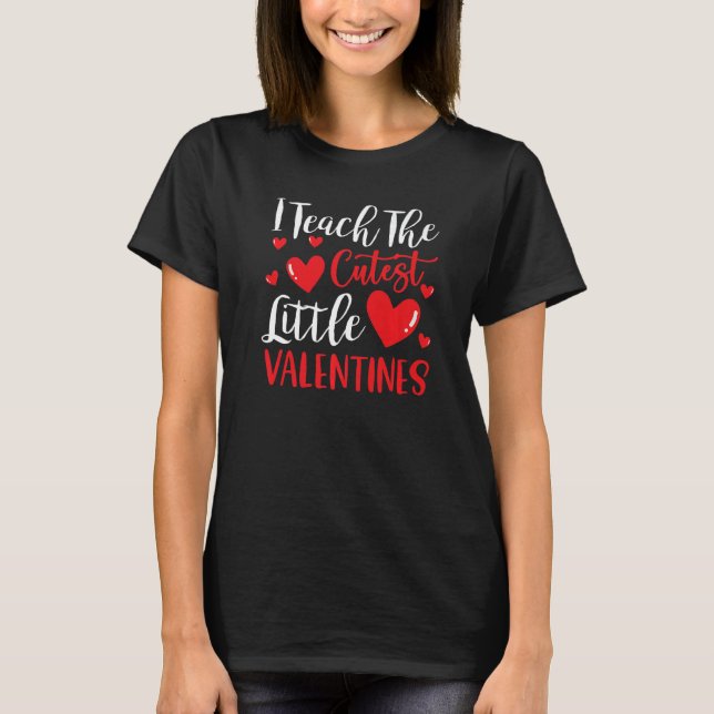Camiseta I Teach The Cutest Valentines Funny Teacher Valent (Anverso)
