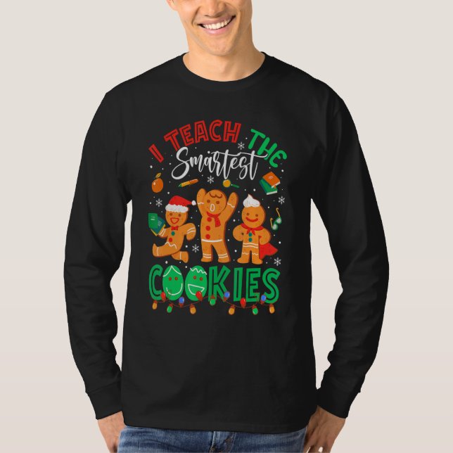 Camiseta I Teach The Smartest Cookies  Christmas Teacher (Anverso)