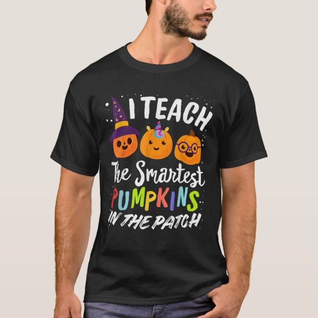 Camiseta I Teach The Smartest Pumpkins The Patch Teacher Fa (Anverso)