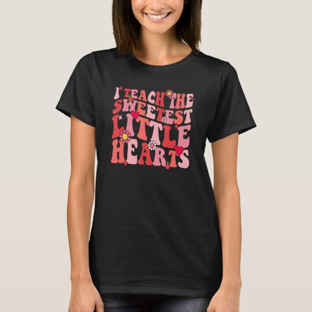 Camiseta I Teach The Sweetest Hearts Teacher Valentines Day (Anverso)