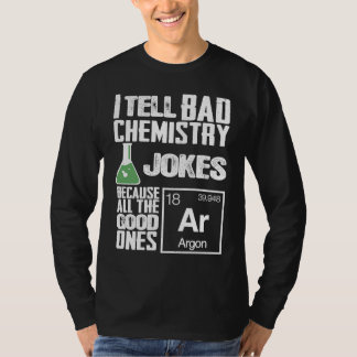 Camiseta I Tell Bad Chemistry Jokes  Good Ones Argon