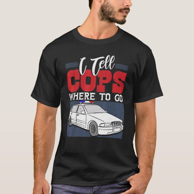 Camiseta I Tell Cops Where To Go  Dispatcher 911 Emergency  (Anverso)