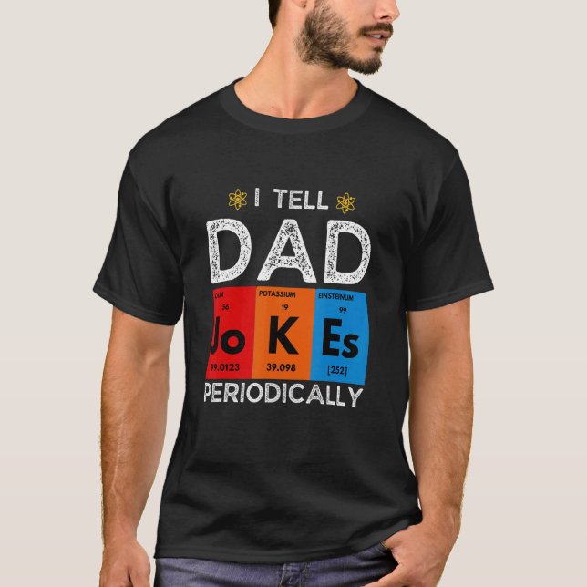 Camiseta I Tell Dad Jokes Periodically  Chemistry Science H (Anverso)