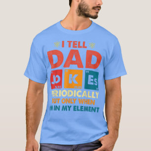 Camiseta I Tell Dad Jokes Periodically Element Vintage Fath