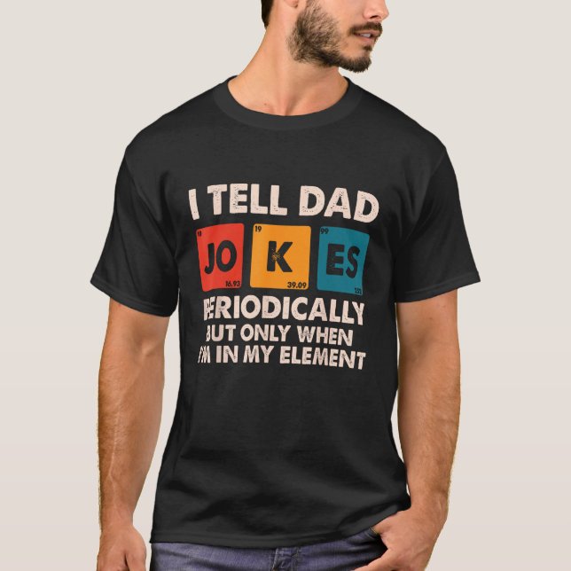 Camiseta I Tell Dad Jokes Periodically Fathers Day Dad  for (Anverso)