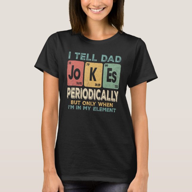 Camiseta I Tell Dad Jokes Periodically Meme Daddy (Anverso)