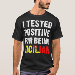 Camiseta I Tested Positive For Being Sicilian Funny Sicilia