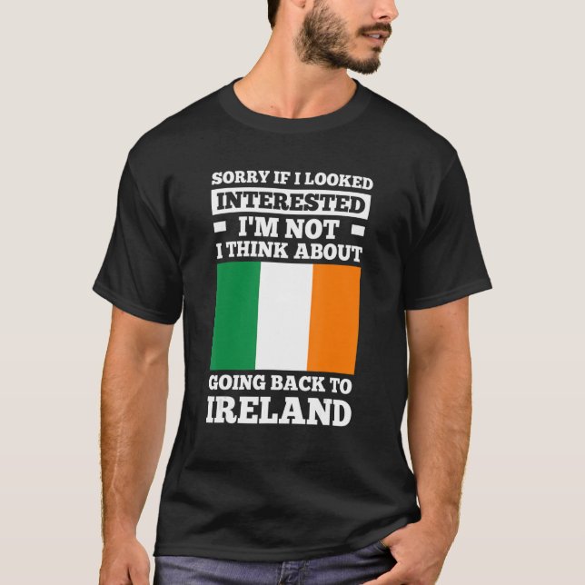 Camiseta I think about going back to Ireland irish roots (Anverso)