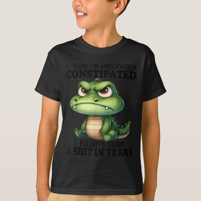 Camiseta I Think I’m Emotionally Constipated I Haven't Give (Anverso)