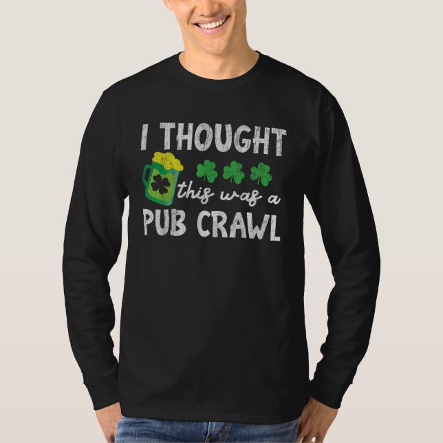 Camiseta I Thought This Was A Pub Crawl  St Patricks Day Ru (Anverso)