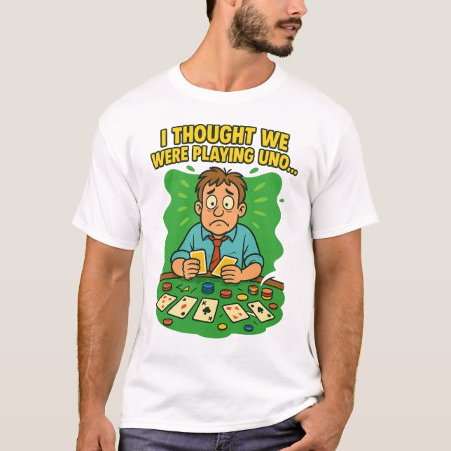 Camiseta I Thought We Were Playing Uno Funny Poker Cartoon (Anverso)