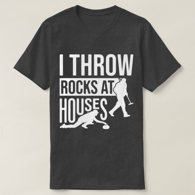Camiseta I Throw Rocks At Houses, Funny Curling  (Diseño del anverso)