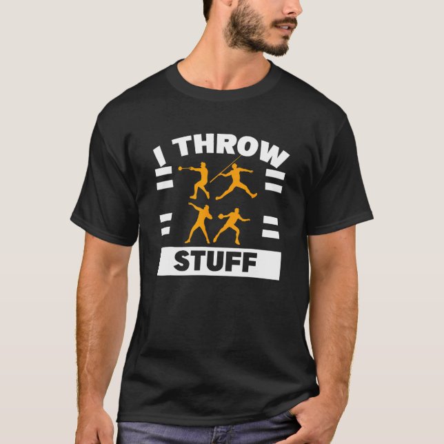 Camiseta I Throw Stuff Shot Put Discus Track Field Thrower (Anverso)