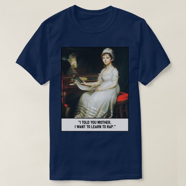 Camiseta I Told You Mother I Want To Learn Rap (Diseño del anverso)