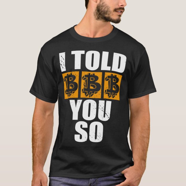 Camiseta I Told You So Bitcoin Cryptocurrencies Crypto Trad (Anverso)