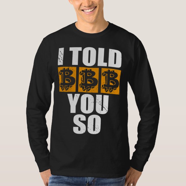 Camiseta I Told You So Bitcoin Cryptocurrencies Crypto Trad (Anverso)