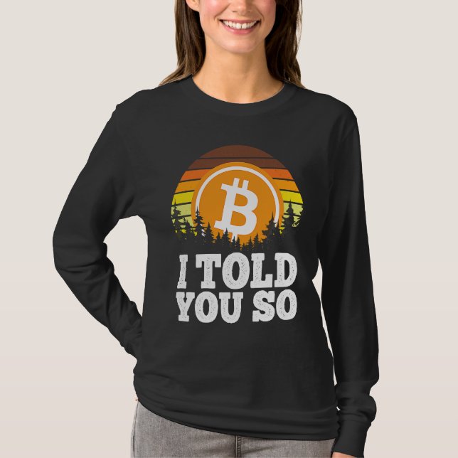 Camiseta I told you so Bitcoin  for Men BTC Cryptocurrency  (Anverso)