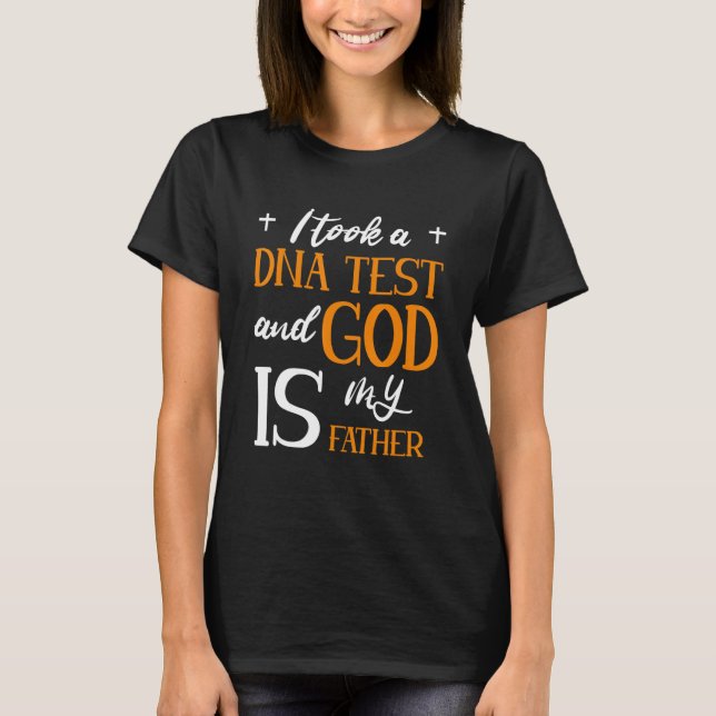 Camiseta I Took A Dna Test And God Is My Father (Anverso)