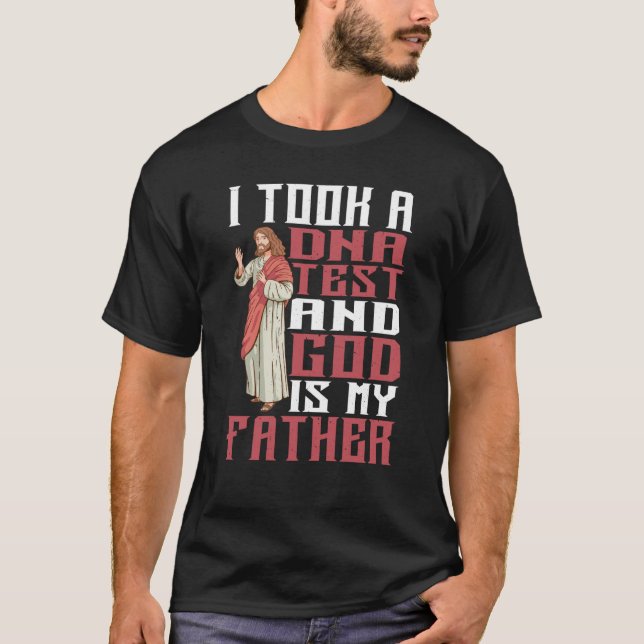 Camiseta I Took A Dna Test And God Is My Father Swea (Anverso)