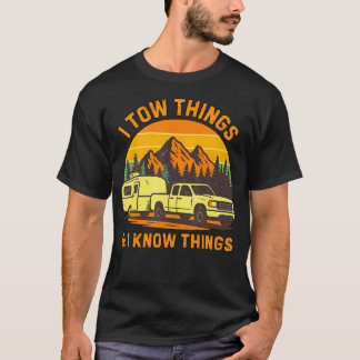 Camiseta I Tow Things And I Know Things Fathers Day Camping