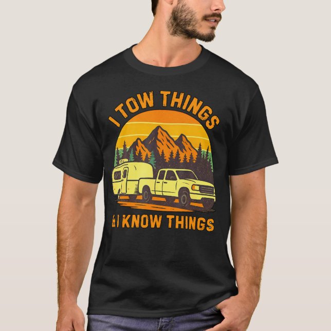 Camiseta I Tow Things And I Know Things Fathers Day Camping (Anverso)