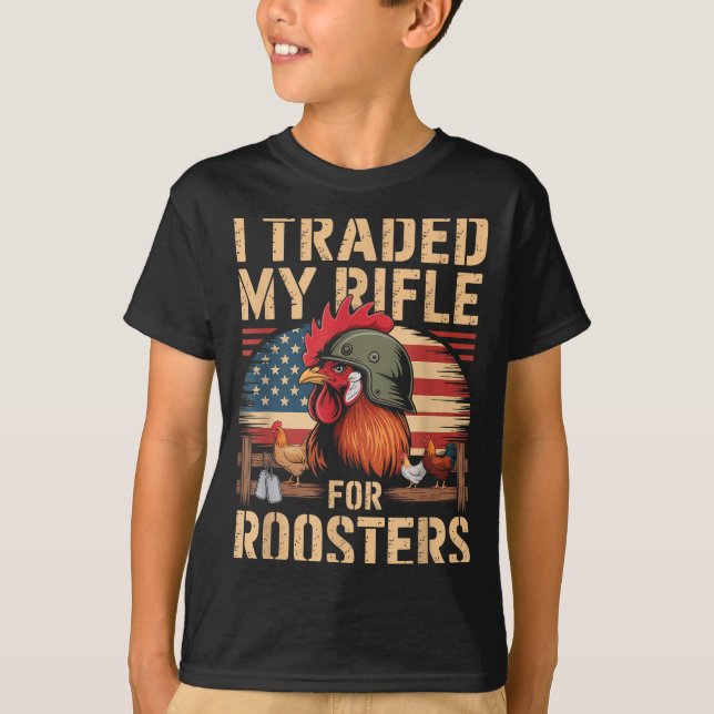 Camiseta I Traded My Rifle For Roosters Veteran Chicken Far (Anverso)