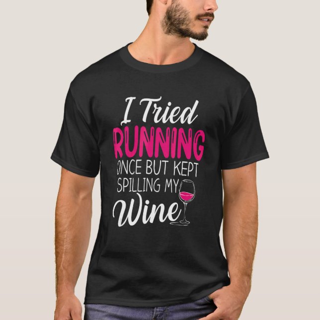 Camiseta I Tried Running Once But Kept Spilling My Wine Fun (Anverso)
