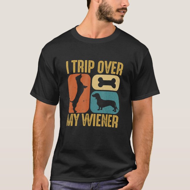 Camiseta I Trip Over My Wiener Best friend Dog Lover Dachsh (Anverso)