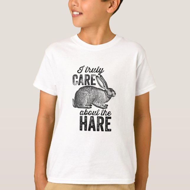 Camiseta I truly care about the hare (Anverso)