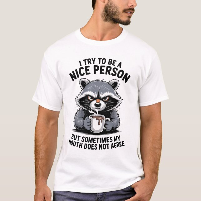 Camiseta I Try to Be a Nice Person Funny Raccoon (Anverso)