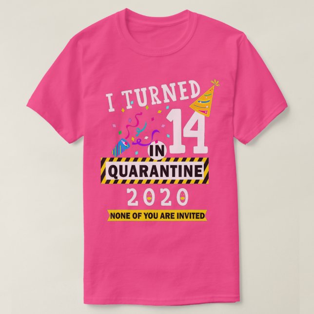 Camiseta I turned 14 in quarantine Tee14th birthday Teenage (Diseño del anverso)