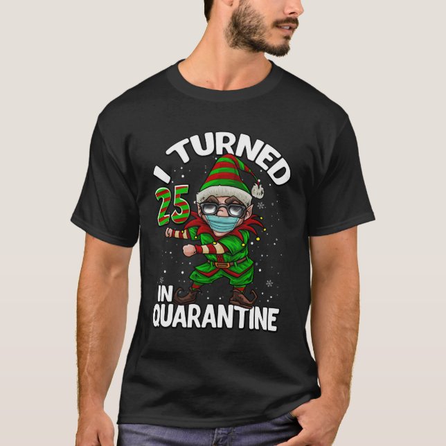 Camiseta I Turned 25 In Quarantine Flossing Elf 25Th Birthd (Anverso)