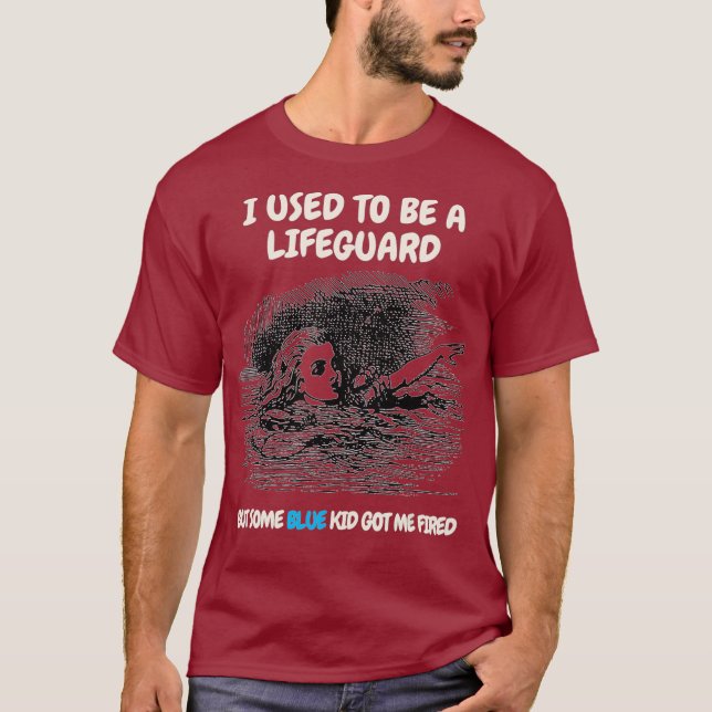 Camiseta I used to be a lifeguard but some blue kid got (Anverso)