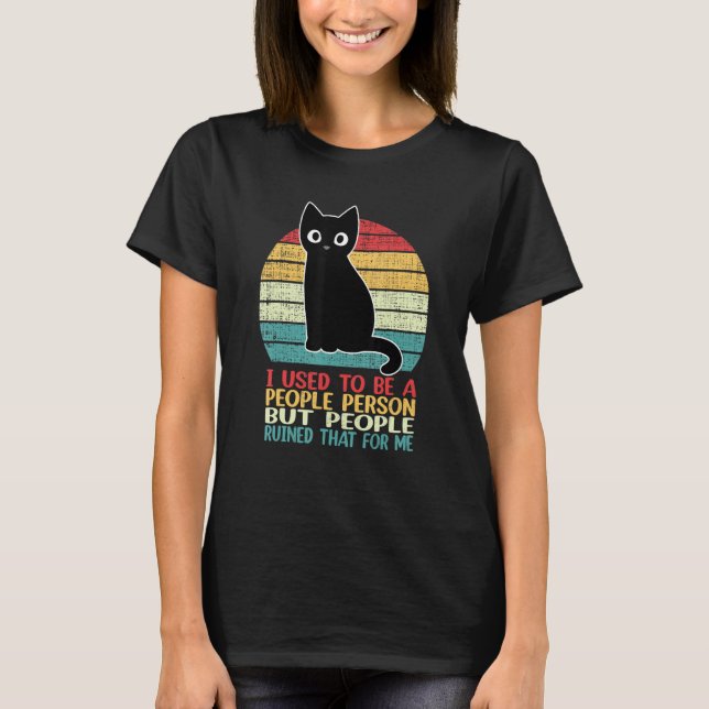 Camiseta I Used To Be A People Person Funny Black Cat (Anverso)