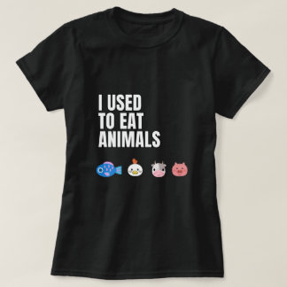 Camiseta I used to eat animals Women's T-Shirt