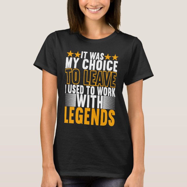 Camiseta I Used To Work With Legends Farewell Coworker (Anverso)