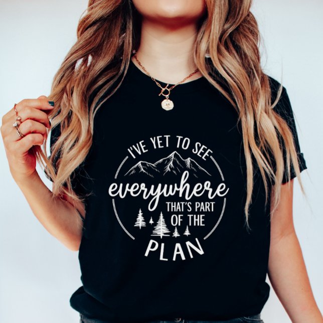 Camiseta I’ve Yet to See; Wanderlust Mountain Summer (Subido por el creador)