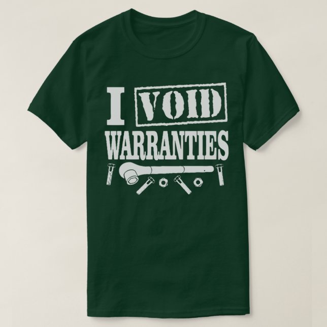 Camiseta I Void Warranties Funny Mechanic  (Diseño del anverso)