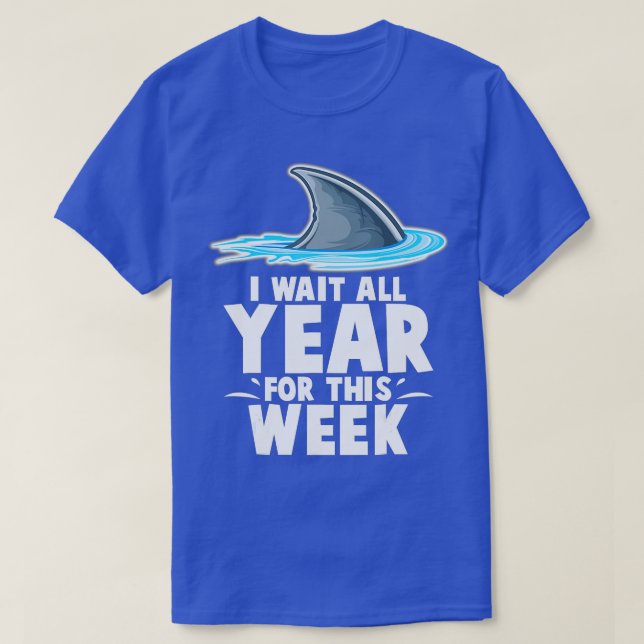 Camiseta I Wait All Year For This Week  Funny Sharks  (5)  (Diseño del anverso)